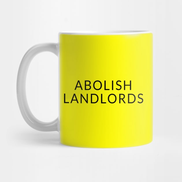 Black text: Abolish Landlords, Style B by Bri the Bearded Spoonie Babe